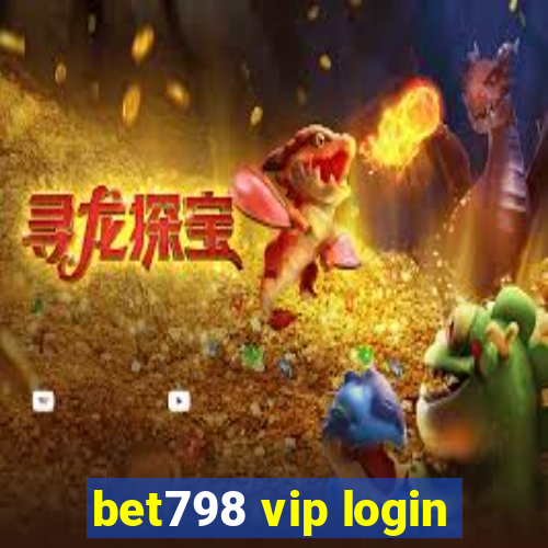 bet798 vip login